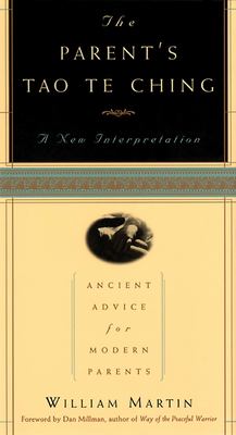 The parent's Tao te ching : a new interpretation : ancient advice for modern parents  cover image cdn
