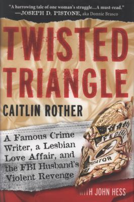Twisted triangle : a famous crime writer, a lesbian love affair, and the FBI husband's violent revenge  cover image cdn