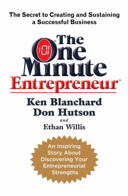 The one minute entrepreneur : the secret to creating and sustaining a successful business  cover image cdn