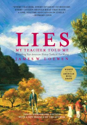 Lies my teacher told me : everything your American history textbook got wrong  cover image cdn