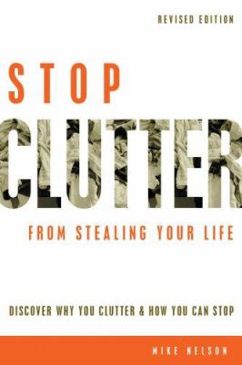 Stop clutter from stealing your life : discover why you clutter & how you can stop  cover image cdn