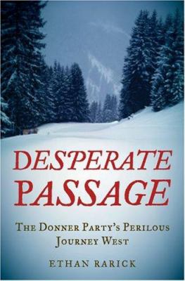 Desperate passage : the Donner Party's perilous journey West  cover image cdn