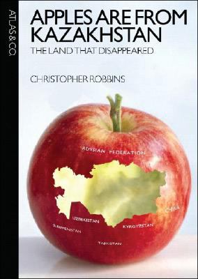 Apples are from Kazakhstan : the land that disappeared  cover image cdn