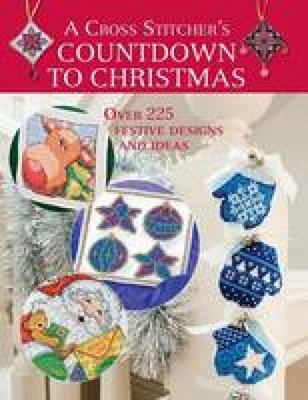 A cross stitcher's countdown to Christmas : over 225 festive designs and ideas cover image cdn