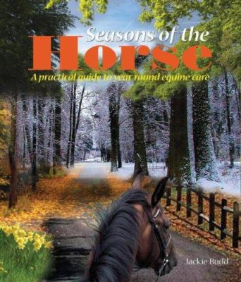 Seasons of the horse : a practical guide to year-round equine care  cover image cdn