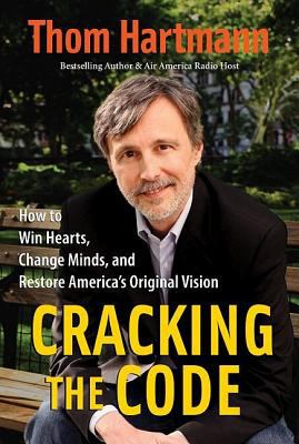 Cracking the code : how to win hearts, change minds, and restore America's original vision  cover image cdn