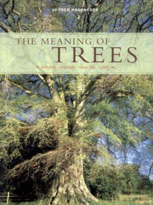 The meaning of trees : botany, history, healing, lore  cover image cdn
