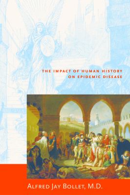 Plagues & poxes : the impact of human history on epidemic disease  cover image cdn
