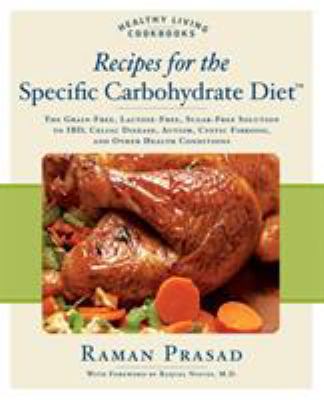 Recipes for the specific carbohydrate diet : the grain-free, lactose free, sugar-free solution to IBD, celiac disease, autism, cystic fibrosis, and other health conditions  cover image cdn