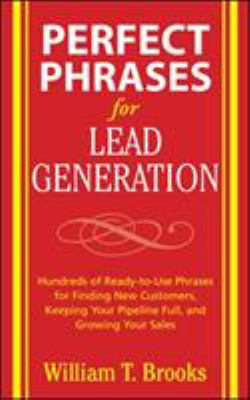 Perfect phrases for lead generation : hundreds of ready-to-use phrases for finding new customers, keeping your pipeline full, and growing your sales  cover image cdn