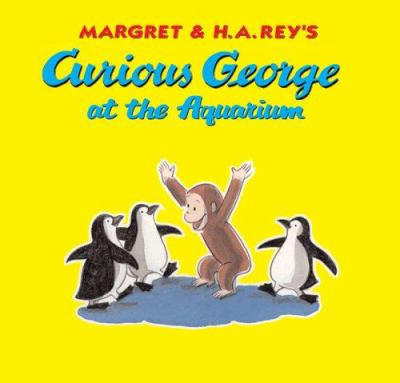 Margret & H.A. Rey's Curious George at the aquarium  cover image cdn