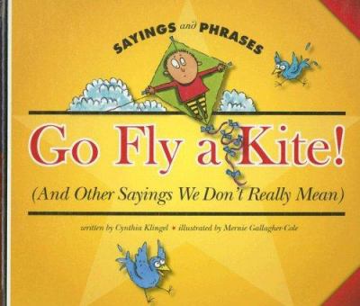 Go fly a kite! (and other sayings we don't really mean)  cover image cdn