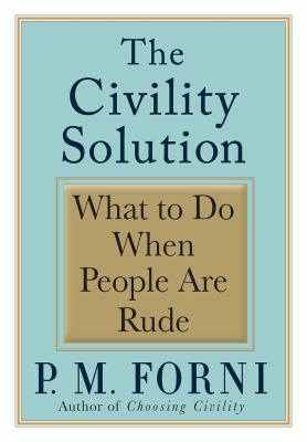The civility solution : what to do when people are rude  cover image cdn