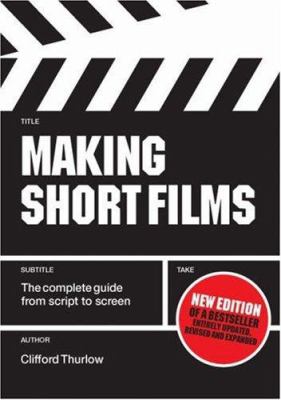 Making short films : the complete guide from script to screen  cover image cdn