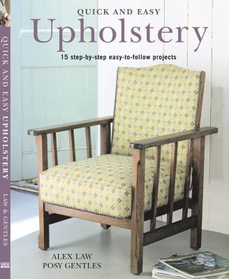 Quick and easy upholstery : 15 step-by-step easy-to-follow projects  cover image cdn