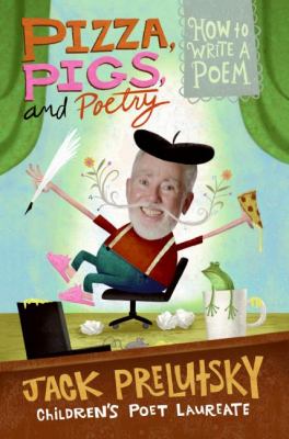 Pizza, pigs, and poetry : how to write a poem  cover image cdn