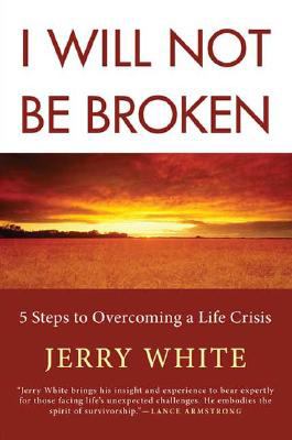 I will not be broken : 5 steps to overcoming a life crisis  cover image cdn