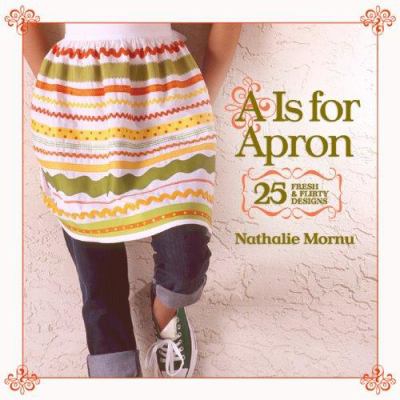 A is for apron : 25 fresh & flirty designs  cover image cdn