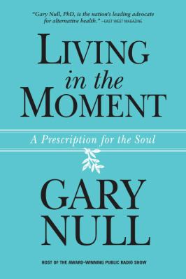 Living in the moment : a prescription for the soul  cover image cdn