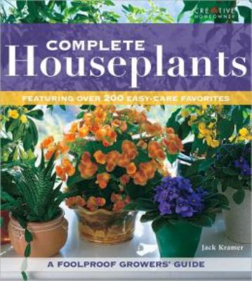 Complete houseplants : featuring over 240 easy-care favorites  cover image cdn