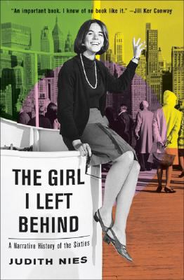 The girl I left behind : a narrative history of the Sixties  cover image cdn