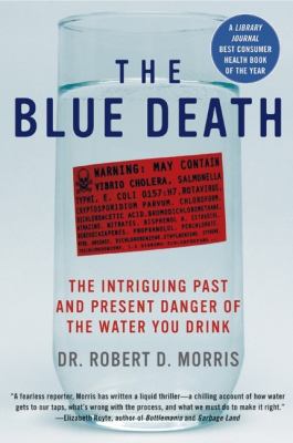 The blue death : the intriguing past and present danger of the water you drink  cover image cdn