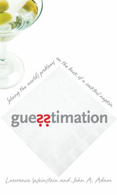 Guesstimation : solving the world's problems on the back of a cocktail napkin  cover image cdn