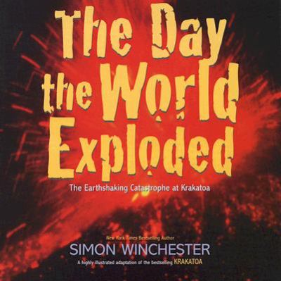 The day the world exploded : the earthshaking catastrophe at Krakatoa  cover image cdn