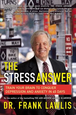 The stress answer : train your brain to conquer depression and anxiety in 45 days  cover image cdn
