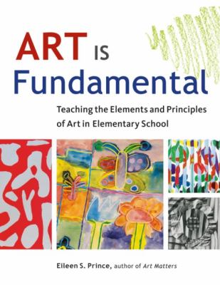 Art is fundamental : teaching the elements and principles of art in elementary school  cover image cdn