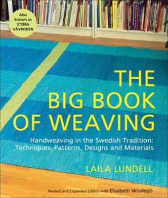 The big book of weaving : handweaving in the Swedish tradition : techniques, patterns, designs, and materials  cover image cdn