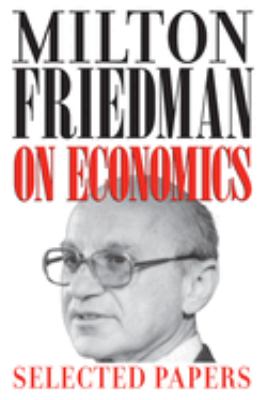 Milton Friedman on economics : selected papers  cover image cdn