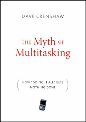 The myth of multitasking : how "doing it all" gets nothing done  cover image cdn