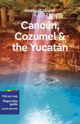 Lonely Planet. Cancún, Cozumel & the Yucatán cover image cdn