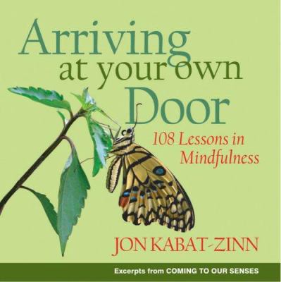 Arriving at your own door : 108 lessons in mindfulness  cover image cdn