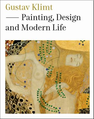 Gustav Klimt : painting, design and modern life  cover image cdn