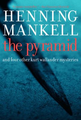 The pyramid : and four other Kurt Wallander mysteries cover image