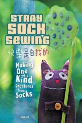 Stray sock sewing : making unique, imaginative sock dolls step-by-step  cover image cdn