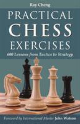 Practical chess exercises : 600 lessons from tactics to strategy  cover image cdn