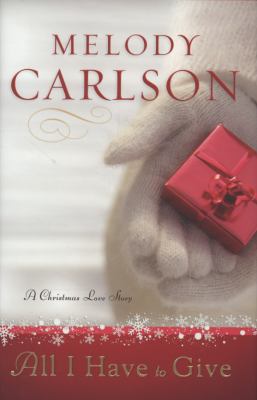 All I have to give : a Christmas love story  cover image cdn