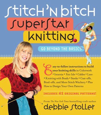 Stitch 'n bitch superstar knitting : go beyond the basics  cover image cdn