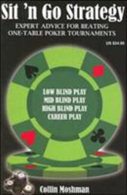 Sit 'n go strategy : expert advice for beating one-table poker tournaments cover image