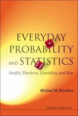 Everyday probability and statistics : health, elections, gambling and war  cover image cdn