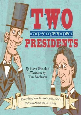 Two miserable presidents : everything your schoolbooks didn't tell you about the Civil War  cover image cdn