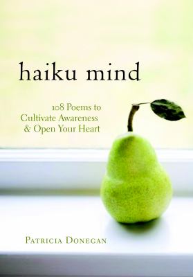 Haiku mind : 108 poems to cultivate awareness and open your heart  cover image cdn