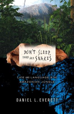 Don't sleep, there are snakes : life and language in the Amazonian jungle  cover image cdn