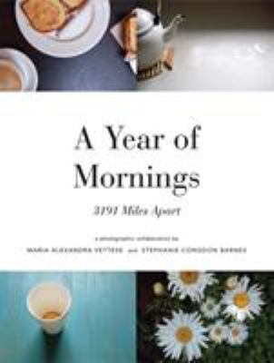 A year of mornings : 3191 miles apart  cover image cdn