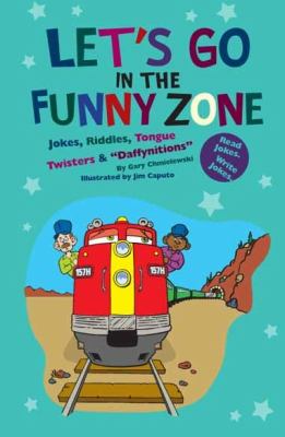 Let's go in the funny zone : jokes, riddles, tongue twisters & daffynitions  cover image cdn