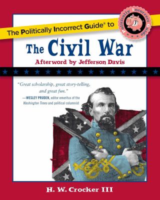 The politically incorrect guide to the Civil War  cover image cdn