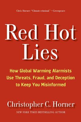 Red hot lies : how global warming alarmists use threats, fraud, and deception to keep you misinformed  cover image cdn